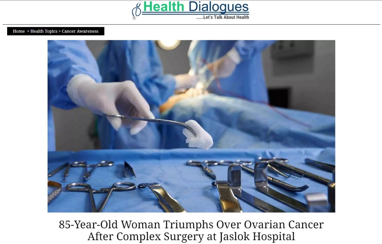 Medical Dialogues - 85-Year-Old Successfully Undergoes Complex Ovarian Cancer Surgery at Jaslok Hospital